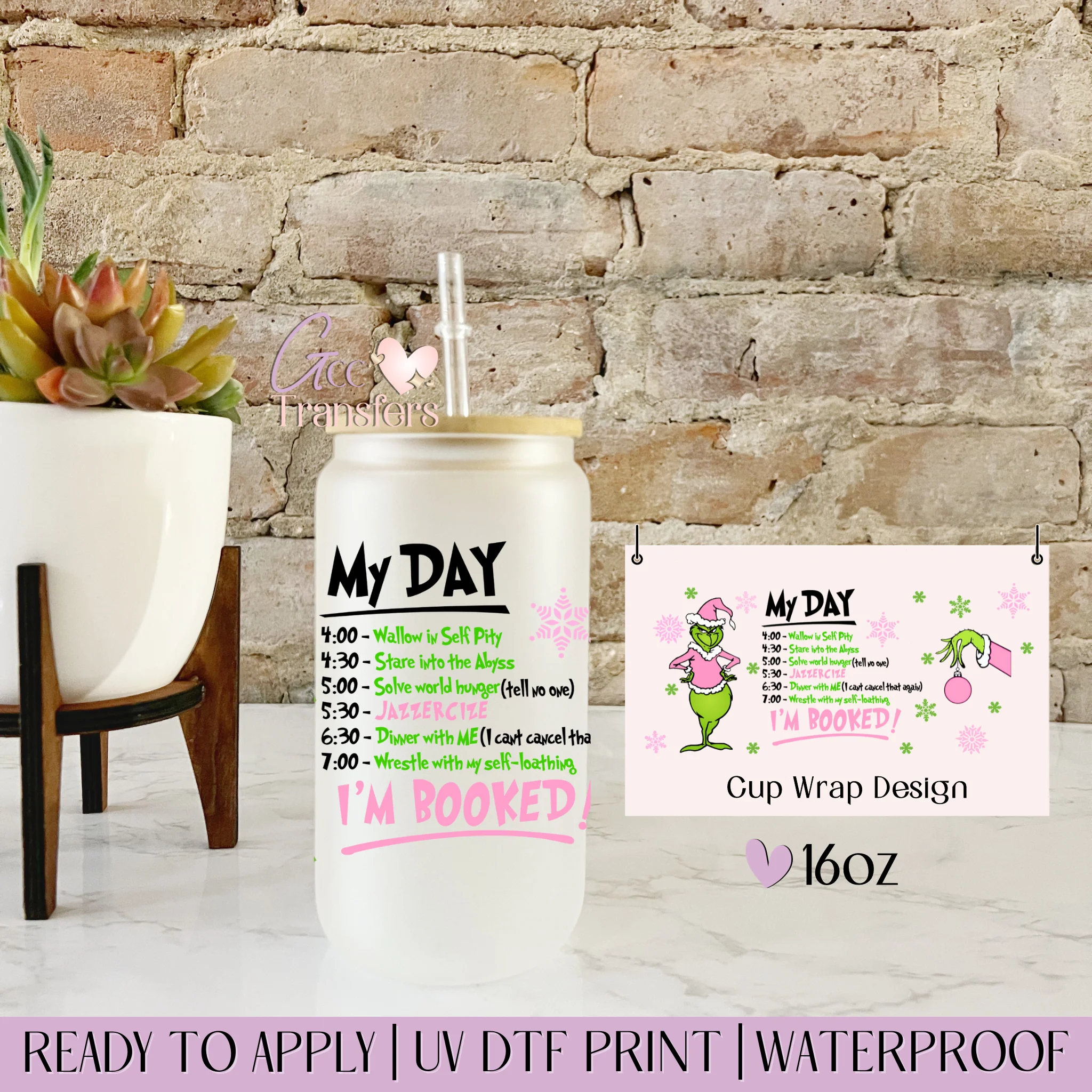 My Day I'm Booked Pink Grinch- 16oz cup