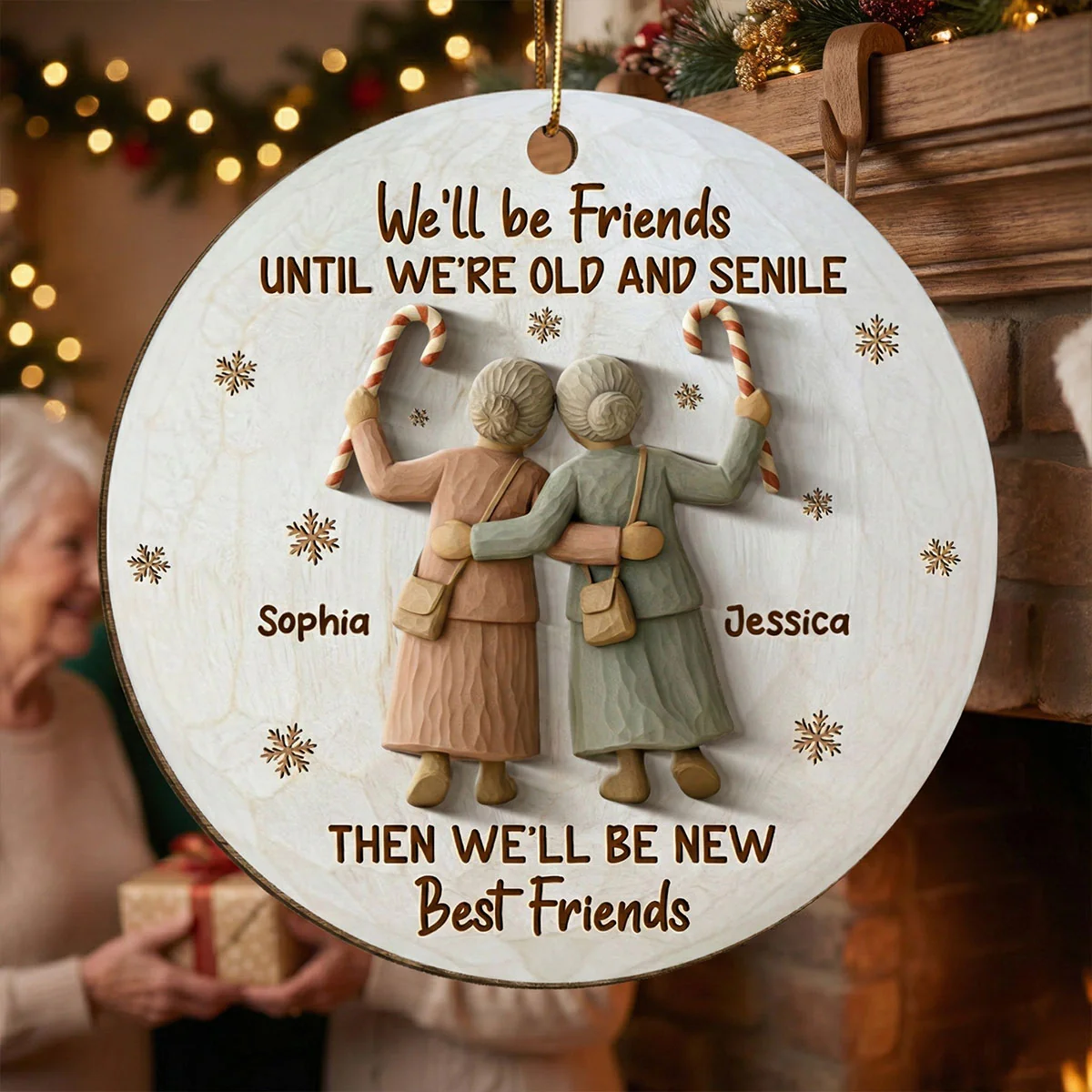 3D Effect We'll Friends Until Old & Senile Old Besties - Personalized Wooden Ornament - Gift For Best Friends