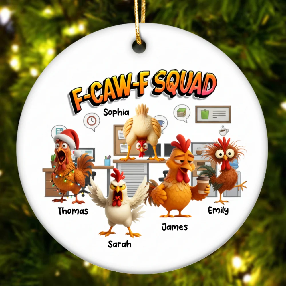F-Caw-F Squad Funny Chicken Staff - Personalized Ceramic Ornament - Funny Gift For Coworkers, Colleagues